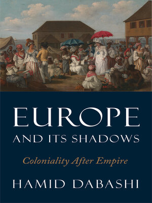 cover image of Europe and Its Shadows